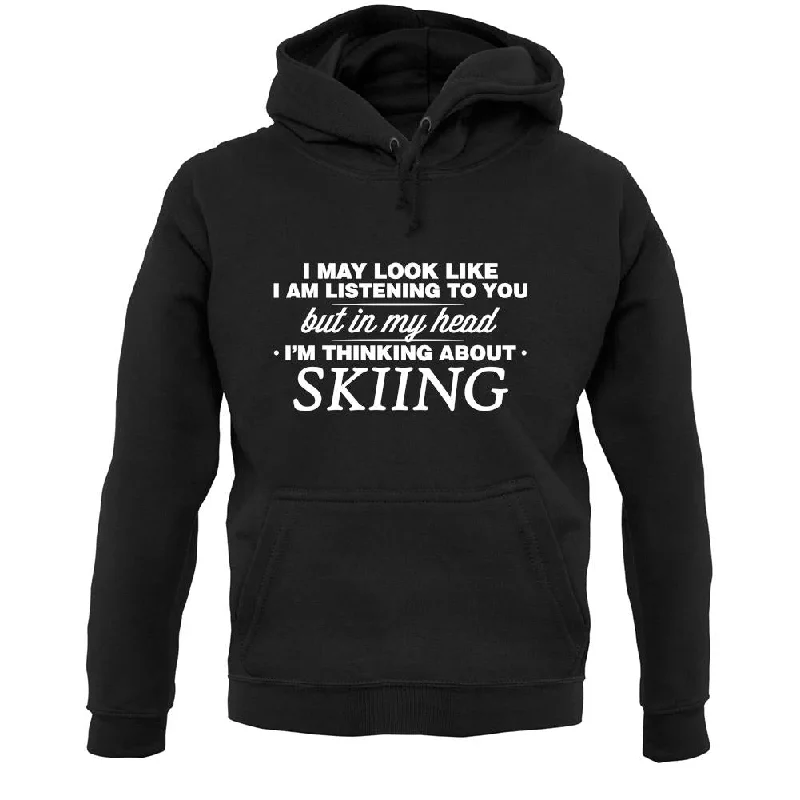 In My Head I'm Skiing Unisex Hoodie