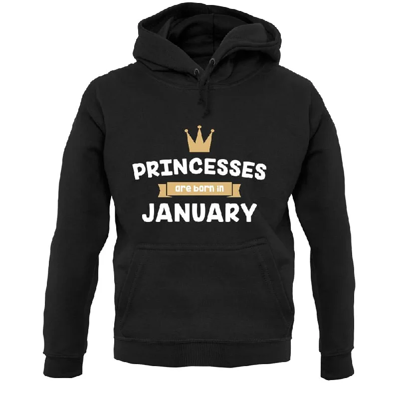 Princesses Are Born In January Unisex Hoodie