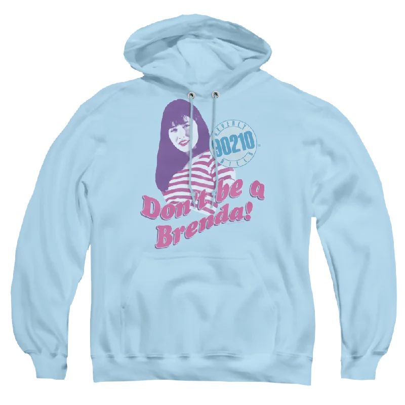 Beverly Hills 90210 Dont Be A Brenda - Pullover Hoodie