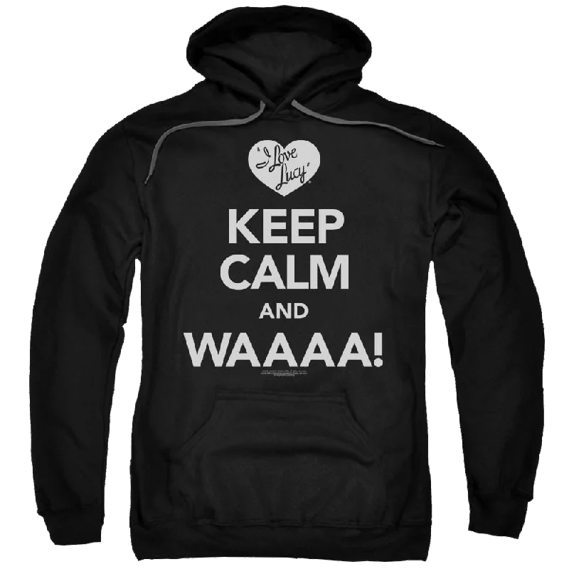 I Love Lucy Keep Calm Waaa Pullover Hoodie